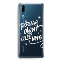 CaseCompany Don't call: Huawei P20 Transparant Hoesje