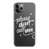 CaseCompany Don't call: iPhone 11 Pro Transparant Hoesje