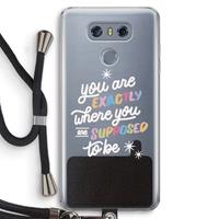 CaseCompany Right Place: LG G6 Transparant Hoesje met koord