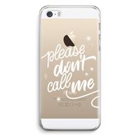 CaseCompany Don't call: iPhone 5 / 5S / SE Transparant Hoesje