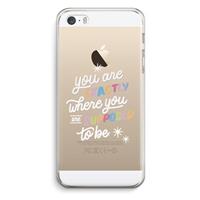 CaseCompany Right Place: iPhone 5 / 5S / SE Transparant Hoesje