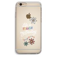 CaseCompany Tough Life: iPhone 6 Plus / 6S Plus Transparant Hoesje