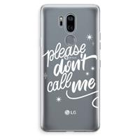 CaseCompany Don't call: LG G7 Thinq Transparant Hoesje