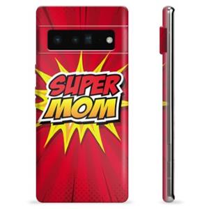 Google Pixel 6 Pro TPU Case - Super Mama