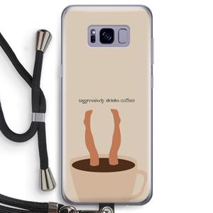 CaseCompany Aggressively drinks coffee: Samsung Galaxy S8 Transparant Hoesje met koord