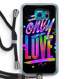 CaseCompany Only Love: Samsung Galaxy S6 Transparant Hoesje met koord