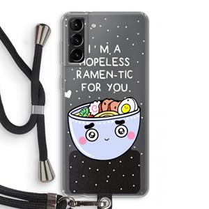 CaseCompany I'm A Hopeless Ramen-Tic For You: Samsung Galaxy S21 Plus Transparant Hoesje met koord