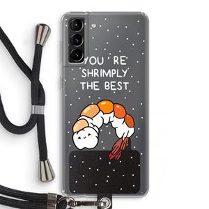 CaseCompany You're Shrimply The Best: Samsung Galaxy S21 Plus Transparant Hoesje met koord