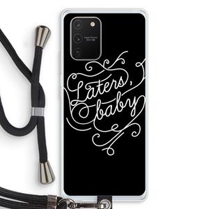 CaseCompany Laters, baby: Samsung Galaxy S10 Lite Transparant Hoesje met koord