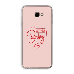 CaseCompany Not Your Baby: Samsung Galaxy J4 Plus Transparant Hoesje