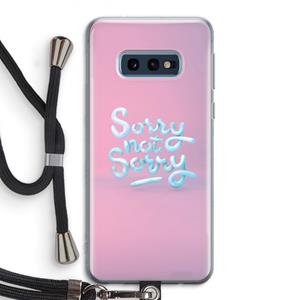 CaseCompany Sorry not sorry: Samsung Galaxy S10e Transparant Hoesje met koord