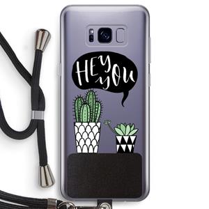 CaseCompany Hey you cactus: Samsung Galaxy S8 Transparant Hoesje met koord
