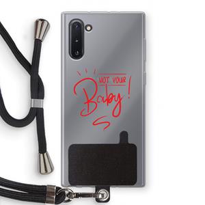 CaseCompany Not Your Baby: Samsung Galaxy Note 10 Transparant Hoesje met koord