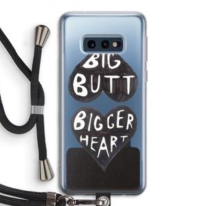 CaseCompany Big butt bigger heart: Samsung Galaxy S10e Transparant Hoesje met koord