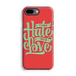 CaseCompany Turn hate into love: iPhone 7 Plus Tough Case
