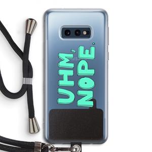 CaseCompany UHM, NOPE.: Samsung Galaxy S10e Transparant Hoesje met koord