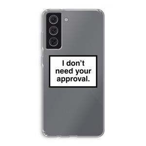 CaseCompany Don't need approval: Samsung Galaxy S21 FE Transparant Hoesje