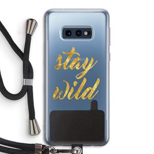 CaseCompany Stay wild: Samsung Galaxy S10e Transparant Hoesje met koord