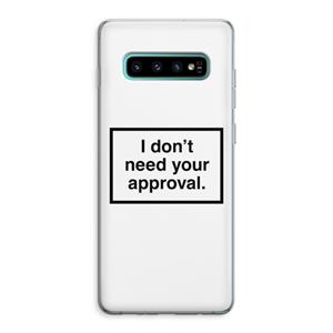CaseCompany Don't need approval: Samsung Galaxy S10 Plus Transparant Hoesje