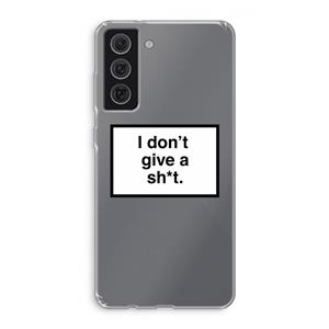 CaseCompany Don't give a shit: Samsung Galaxy S21 FE Transparant Hoesje