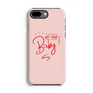 CaseCompany Not Your Baby: iPhone 7 Plus Tough Case