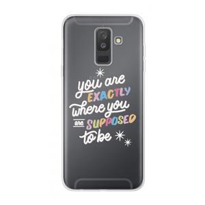 CaseCompany Right Place: Samsung Galaxy A6 Plus (2018) Transparant Hoesje