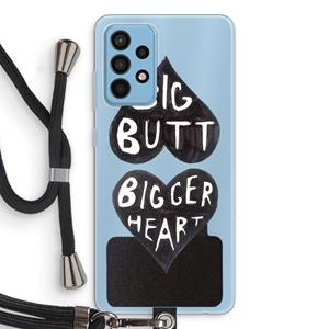 CaseCompany Big butt bigger heart: Samsung Galaxy A52 Transparant Hoesje met koord