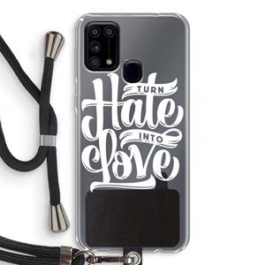 CaseCompany Turn hate into love: Samsung Galaxy M31 Transparant Hoesje met koord