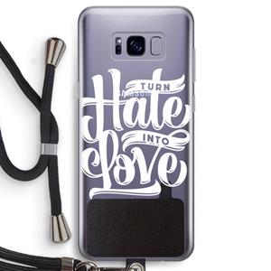 CaseCompany Turn hate into love: Samsung Galaxy S8 Transparant Hoesje met koord