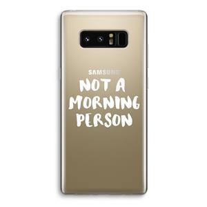 CaseCompany Morning person: Samsung Galaxy Note 8 Transparant Hoesje