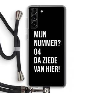 CaseCompany Da ziede van hier - Zwart: Samsung Galaxy S21 Plus Transparant Hoesje met koord