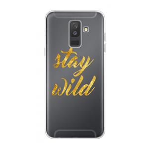 CaseCompany Stay wild: Samsung Galaxy A6 Plus (2018) Transparant Hoesje