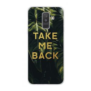 CaseCompany Take me back: Samsung Galaxy A6 Plus (2018) Transparant Hoesje