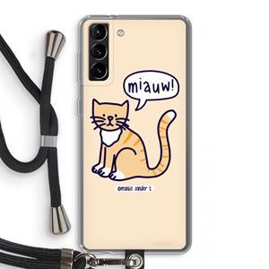 CaseCompany Miauw: Samsung Galaxy S21 Plus Transparant Hoesje met koord