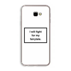 CaseCompany Fight for my fairytale: Samsung Galaxy J4 Plus Transparant Hoesje