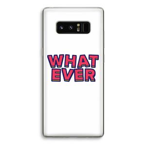 CaseCompany Whatever: Samsung Galaxy Note 8 Transparant Hoesje