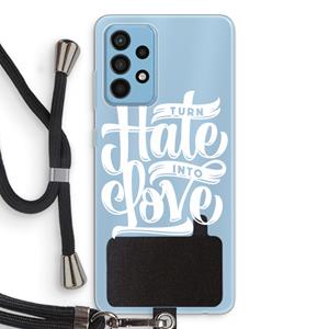 CaseCompany Turn hate into love: Samsung Galaxy A52 Transparant Hoesje met koord