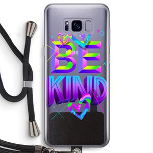 CaseCompany Be Kind: Samsung Galaxy S8 Transparant Hoesje met koord