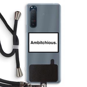 CaseCompany Ambitchious: Sony Xperia 5 II Transparant Hoesje met koord