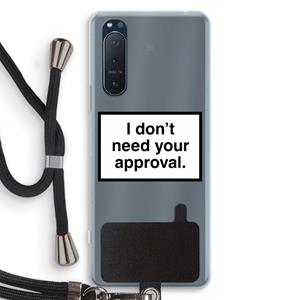CaseCompany Don't need approval: Sony Xperia 5 II Transparant Hoesje met koord
