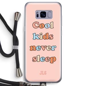 CaseCompany Cool Kids Never Sleep: Samsung Galaxy S8 Transparant Hoesje met koord