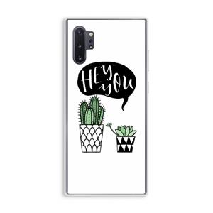 CaseCompany Hey you cactus: Samsung Galaxy Note 10 Plus Transparant Hoesje
