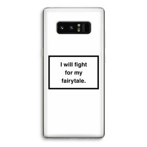 CaseCompany Fight for my fairytale: Samsung Galaxy Note 8 Transparant Hoesje