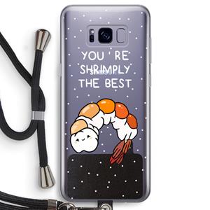 CaseCompany You're Shrimply The Best: Samsung Galaxy S8 Transparant Hoesje met koord