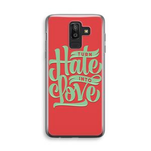 CaseCompany Turn hate into love: Samsung Galaxy J8 (2018) Transparant Hoesje