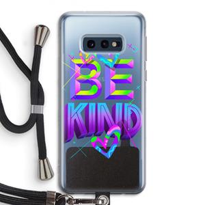 CaseCompany Be Kind: Samsung Galaxy S10e Transparant Hoesje met koord
