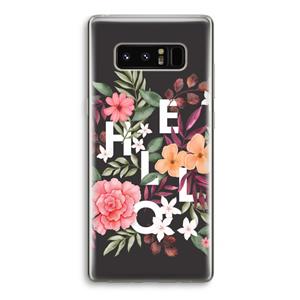 CaseCompany Hello in flowers: Samsung Galaxy Note 8 Transparant Hoesje
