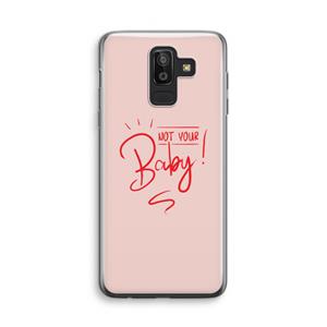 CaseCompany Not Your Baby: Samsung Galaxy J8 (2018) Transparant Hoesje