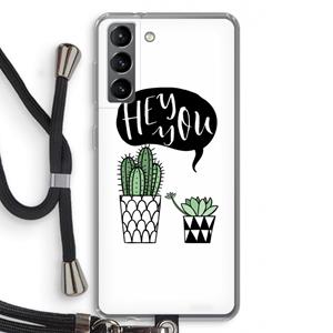 CaseCompany Hey you cactus: Samsung Galaxy S21 Transparant Hoesje met koord