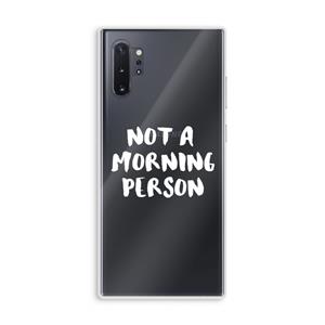 CaseCompany Morning person: Samsung Galaxy Note 10 Plus Transparant Hoesje
